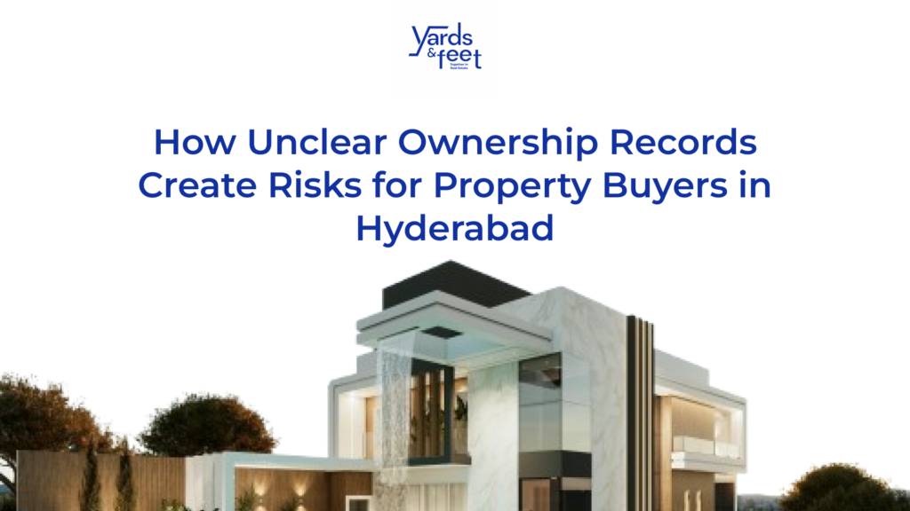 How Unclear Ownership Records Create Risks for Property Buyers in Hyderabad slide 16 9 302